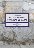 Vol. LII - Pátios, becos e Travessas de Macau